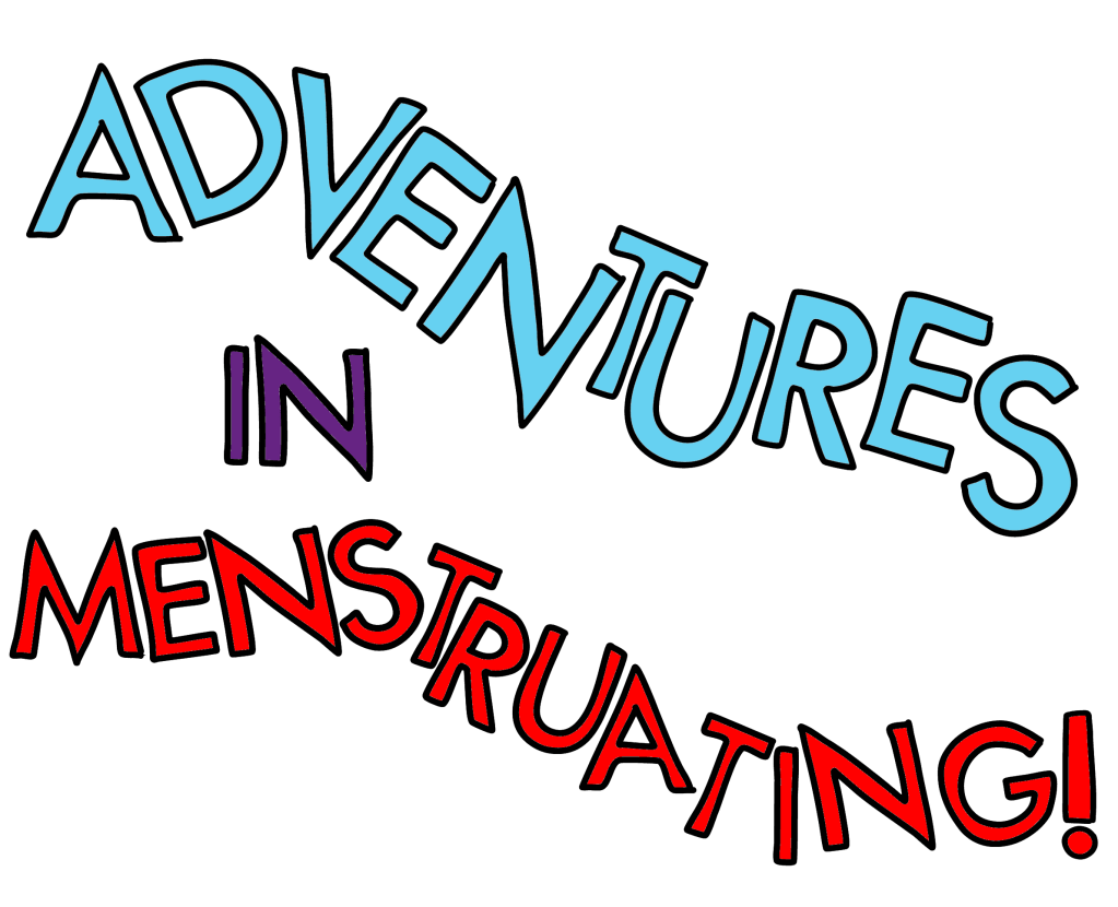 adventures in menstruating